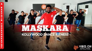 MASKARA  Kollywood Dance Fitness  Karthik  Choreography  VIBES ON DANCE STUDIO [upl. by Aromat]