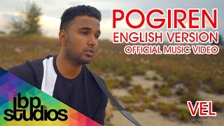 Pogiren English Version  Vel  Mugen Rao  Prashan Sean Official Music Video [upl. by Jankey]