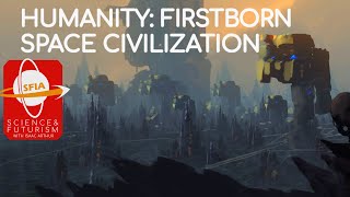 Humanity Firstborn Space Civilization [upl. by Uos]