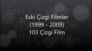 Eski Çizgi Filmler 19992009 [upl. by Eerised]