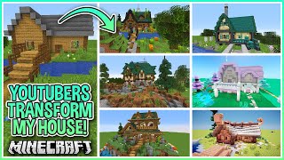 I Asked Youtubers to Transform My Minecraft House [upl. by Ecydnak]