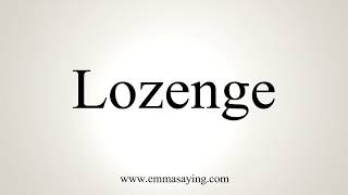 How To Pronounce Lozenge [upl. by Dnomhcir]