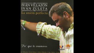 Iván Villazón amp Iván Zuleta  10 Eres Todo  Pa Que Te Enamores [upl. by Harvard103]