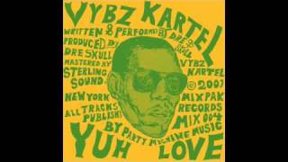 Vybz Kartel  Yuh Love [upl. by Htabmas]