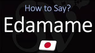 How to Pronounce Edamame CORRECTLY [upl. by Eiznekcm267]