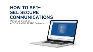 How to Set the SEL Secure Communications System Part 3 Configuring ACSELERATOR TEAM Software [upl. by Ttevy]