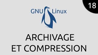 GNULinux 18  archivage et compression [upl. by Tnarud]