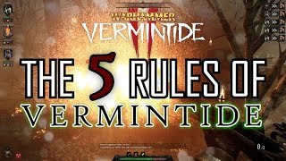 THE 5 RULES OF VERMINTIDE  Vermintide 2 Beginners Guide [upl. by Lasonde978]