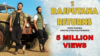 Rajputana Returns  Richi Banna  Official Full Video  2017 New Song  Jai Jai Rajputana [upl. by Bernardine756]