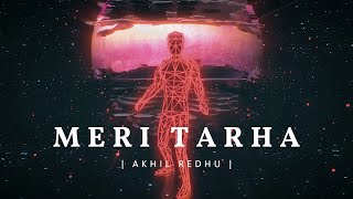 Akhil Redhu  Meri Tarha Official Music Video [upl. by Elfstan995]