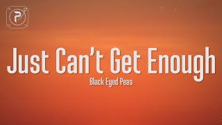 The Black Eyed Peas  Just Cant Get Enough Lyrics [upl. by Purdum696]