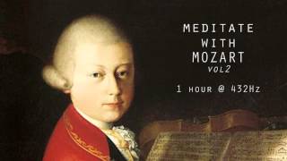 Meditate with Mozart  432Hz Classical Music  Vol 2 [upl. by Garin71]