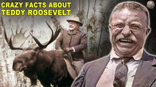 Hardcore Facts About Teddy Roosevelt [upl. by Mosera]