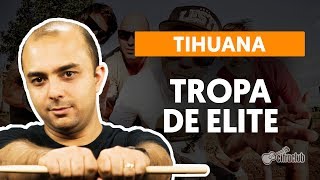 TROPA DE ELITE  Tihuana  Como tocar na bateria [upl. by Had]