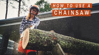 How to Use a Chainsaw  Chainsaw 101 [upl. by Lodi]