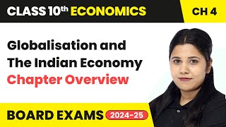 Globalisation and The Indian Economy  Chapter Overview  Class 10 Economics Chapter 4  CBSE 2024 [upl. by Silverts]