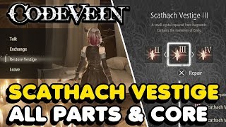 Code Vein  All Scathach Vestige Parts amp Core Locations [upl. by Ahsitnauq]