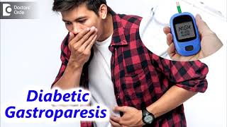 Diabetic Gastroparesis  Symptoms Complications Treatments  Dr Ravindra B S  Doctors Circle [upl. by Tawsha]