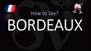 How to Pronounce Bordeaux French CityWine Pronunciation [upl. by Petersen]