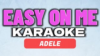 EASY ON ME  ADELE KARAOKE [upl. by Moody]