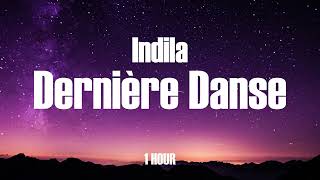 Indila  Dernière Danse  1 Hour  🎵🎵 [upl. by Hubey]