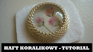 Haft koralikowy  Podstawy TUTORIAL  Qrkokopl [upl. by Eimile603]