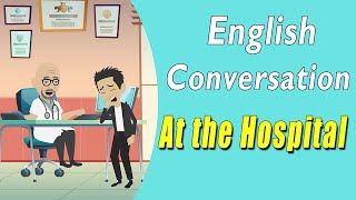 Practice English Conversation  At the hospital  English speaking Course [upl. by Skyler]