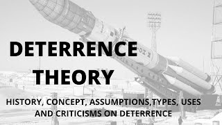 International Relations Deterrence Theory History Concept Assumptions Types Uses Criticisms [upl. by Jermain633]