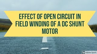 11 DC Motor  Effect of open circuit the field winding of dc shunt motor [upl. by Aleyam]