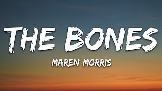 Maren Morris  The Bones Lyrics [upl. by Eniloj]