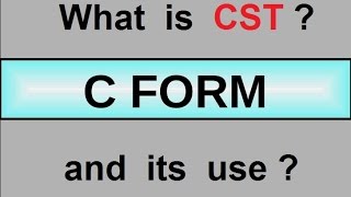 What is CST and CForm Learn Business Term [upl. by Nwahsyt]