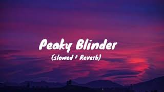 Peaky Blinder  Otnicka Slowed  Reverb [upl. by Kalfas]