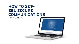 How to Set the SEL Secure Communications System Part 1 Overview [upl. by Odell]