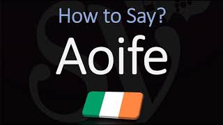 How to Pronounce Aoife CORRECTLY Irish Names Pronunciation [upl. by Gnouh412]