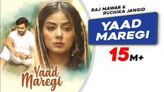 Yaad Maregi  Raj Mawar  Ruchika Jangid  B Praak  New Haryanvi Songs Haryanavi 2021 [upl. by Asirak]