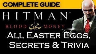 Hitman Blood Money ALL Easter Eggs Secrets amp Trivia GUIDE [upl. by Louisette]