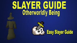 OSRS  Otherworldly Being Slayer Guide 1 [upl. by Base]