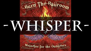 Burn The Ballroom  Whisper HQ Audio [upl. by Aisan642]