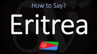 How to Pronounce Eritrea CORRECTLY [upl. by Jemima]