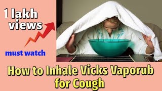 How to Inhale Vicks Vaporub for Cough Cold and Stuffy Nose [upl. by Noirret37]