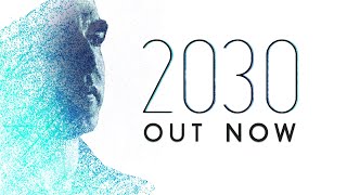 2030 The Film  Teaser Trailer [upl. by Nnov]