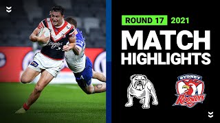 Bulldogs v Roosters Match Highlights  Round 17 2021  Telstra Premiership  NRL [upl. by Sheppard994]