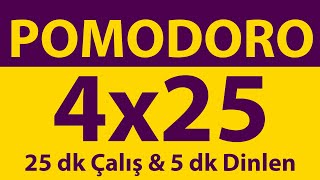 Pomodoro Tekniği  4 x 25 Dakika  25 dk Çalış amp 5 dk Dinlen  Pomodoro Sayacı  Alarmlı  Müziksiz [upl. by Martres]