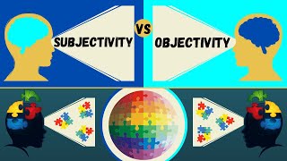 Subjectivity vs Objectivity  How the Mind Influences Reality [upl. by Aryas348]