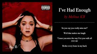 Melina KB  I’ve Had Enough Lyrics [upl. by Roberts886]