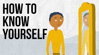 How To Know Yourself [upl. by Zoe]