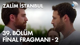 Zalim İstanbul 39 Bölüm Final Fragmanı  2 [upl. by Vere]