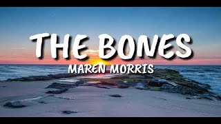 Maren Morris  The Bones 💖 1 HOUR 💖 Lyrics [upl. by Dwain326]