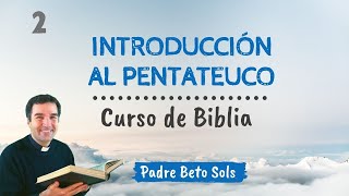 2 INTRODUCCIÓN AL PENTATEUCO  Curso de Biblia Católico [upl. by Link]