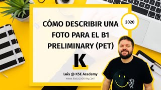 Cómo describir una imagen en inglés para el B1 Preliminary PET Actualizado a los cambios de 2020 [upl. by Gnouhk359]